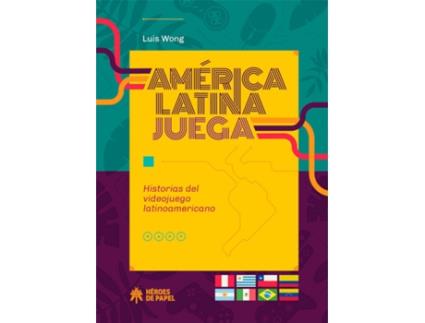 Livro America Latina Juega Historias Del Videojuego Latinoamericano de Wong Luis (Espanhol)