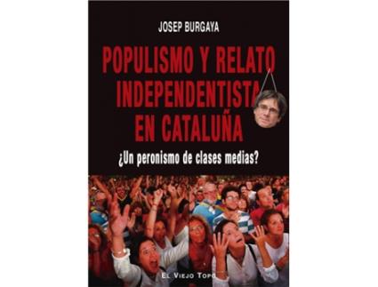 Livro Populismo Y Relato Independentista En Cataluña de Josep Burgaya (Espanhol)