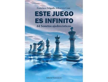 Livro Este Juego Es Infinito. 64 Sonetos Ajedrecísticos de Francisco Delgado-Iribarren Cruz (Espanhol)
