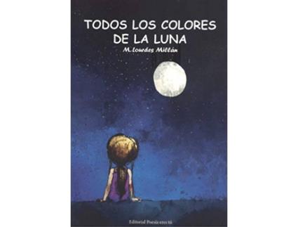 Livro Todos Los Colores De La Luna de M. Lourdes Millán Pérez (Espanhol)