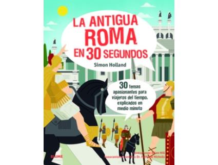 Livro 30 Segundos. Antigua Roma de Simon Holland (Espanhol)