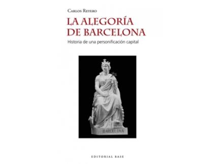Livro La Alegoría De Barcelona de Carlos Reyero Hermosilla (Espanhol)