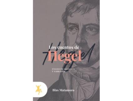 Livro Cuentos De Hegel, Los de Blas Matamoro (Español)