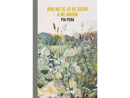 Livro Aún No Se Lo He Dicho A Mi Jardín de Pia Pera (Espanhol)