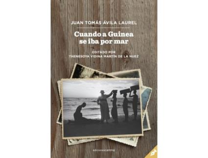 Livro Cuando A Guinea Se Iba Por Mar de Juan Tomás Ávila Laurel (Espanhol)