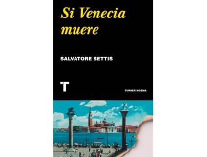 Livro Si Venecia Muere de Salvatore Settis (Espanhol)