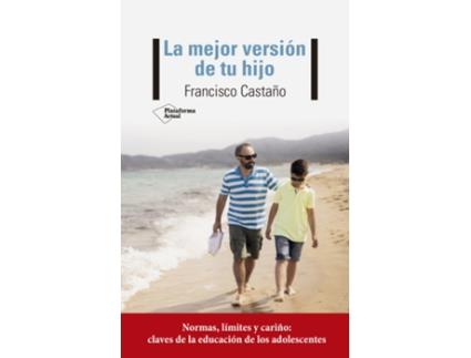 Livro La Mejor Versión De Tu Hijo de Francisco Castaño (Espanhol)