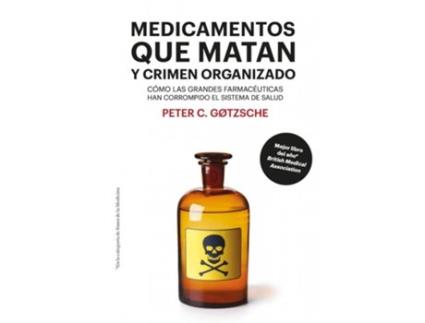 Livro Medicamentos Que Matan Y Crimen Organizado [8ª Edición] de Peter Gotzsche (Espanhol)