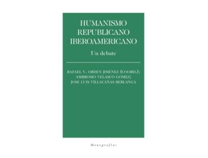 Livro Humanismo Republicano Iberoamericano de Rafael V. Orden Jiménez (Coord.) (Espanhol)