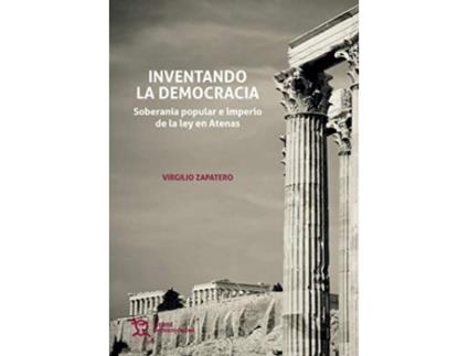Livro Inventando La Democracia. de Virgilio Zapatero (Espanhol)