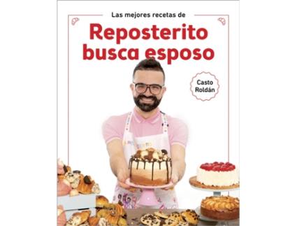 Livro Las Mejores Recetas De Reposterito Busca Esposo de Casto Roldán (Espanhol)