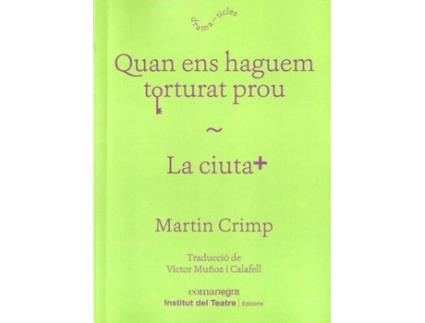 Livro Quan Ens Haguem Torturat Prou / La Ciutat de Martin Crimp (Catalão)