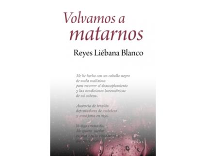 Livro Volvamos A Matarnos de Reyes Liébana Blanco (Espanhol)