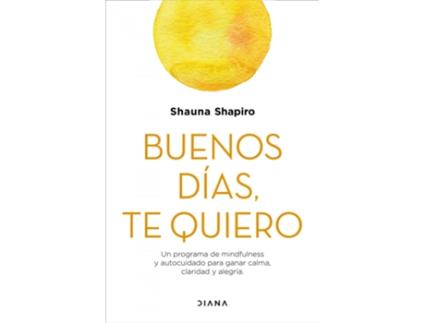 Livro Buenos Días, Te Quiero de Shauna Shapiro (Espanhol)