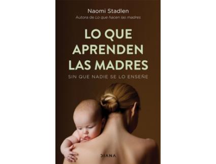 Livro Lo Que Aprenden Las Madres de Naomi Stadlen (Espanhol)