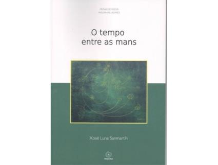 Livro O Tempo Entre As Mans de Xose Luna Sanmartin (Galego)