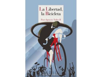 Livro La Libertad, La Bicicleta de Paco Ignacio Taibo Ii (Espanhol)