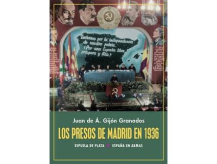 Livro Los Presos De Madrid En 1936 de Juan De Ávila Gijón Granados (Espanhol)