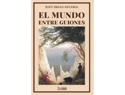 Livro El Mundo Entre Guiones de Trillo Figueroa Jesus (Espanhol)