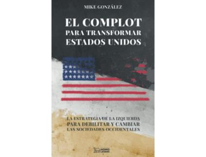 Livro El Complot Para Transformar Estados Unidos de Mike González (Espanhol)