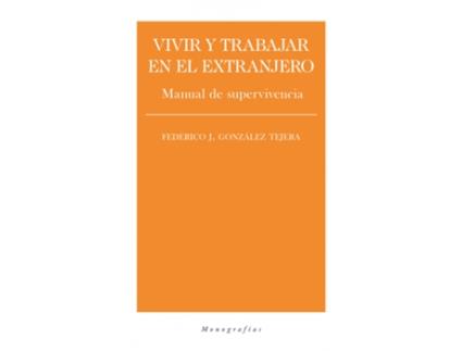 Livro Vivir Y Trabajar En El Extranjero de Federico J. González Tejera (Espanhol)