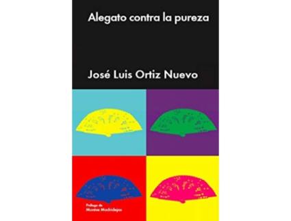 Livro Alegato Contra La Pureza de José Luis Ortiz Nuevo (Espanhol)