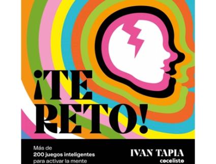 Livro ¡Te Reto! Más De 200 Juegos Inteligentes Para Activar La Mente de Ivan Tapia (Espanhol)