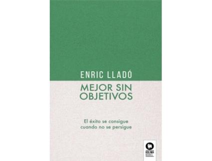 Livro Mejor Sin Objetivos de Enric Lladó Micheli (Espanhol)