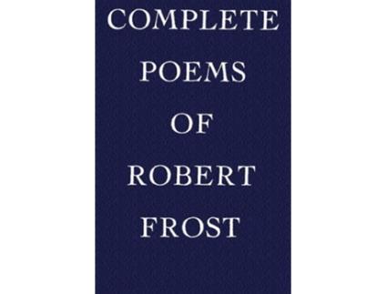 Livro Complete Poems of Robert Frost de Robert Frost (Inglês)