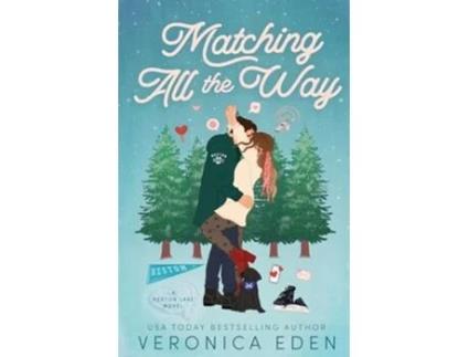 Livro Matching All the Way de Veronica Eden (Inglês)