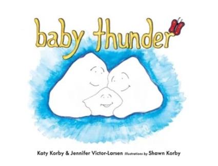 Livro Baby Thunder De Jennifer Victor-larsen E Katy Korby (inglês - Capa Dura)