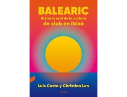 Livro Balearic: Historia Oral De La Cultura De Club En Ibiza de Luis Costa Plans (Espanhol)