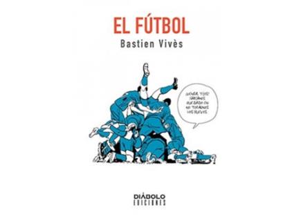 Livro Futbol,El de Bastien Vive (Espanhol)