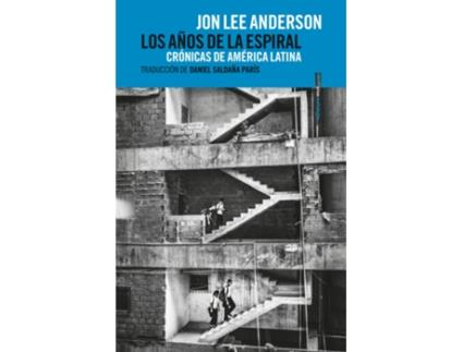 Livro Los Años De La Espiral de Jon Lee Anderson (Espanhol)
