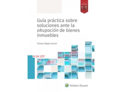 Livro Guía Práctica Sobre Soluciones Ante La Okupación De Bienes Inmuebles de Vicente Magro Servet (Espanhol)