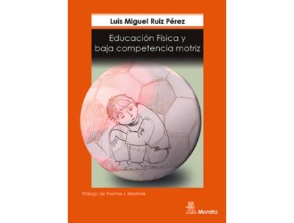 Livro Educación Física Y Baja Competencia Motriz de Luis Miguel Ruiz Pérez (Espanhol)