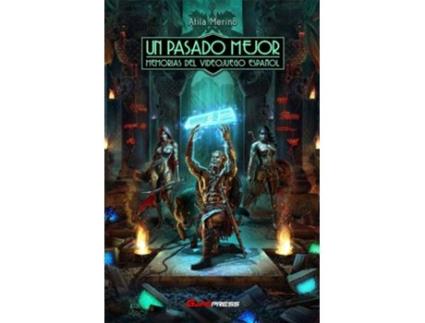 Livro Un Pasado Mejor: Memorias Del Videojuego Español de Atila Merino (Espanhol)