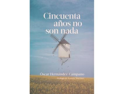 Livro Cincuenta Años No Son Nada de Hernández Campano Óscar (Espanhol)