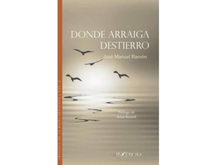 Livro Donde Arraiga Destierro de José Manuel Ramón Gutierrez (Espanhol)