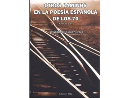 Livro Otros Caminos En La Poesia Española De Los 70 de Angel Luis Lujan Atienza (Espanhol)