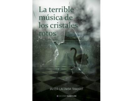 Livro La Terrible Música De Los Cristales Rotos de Javier Lacomba Tamarit (Espanhol)