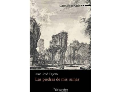 Livro Las Piedras De Mis Ruinas de Juan José Tejero (Espanhol)
