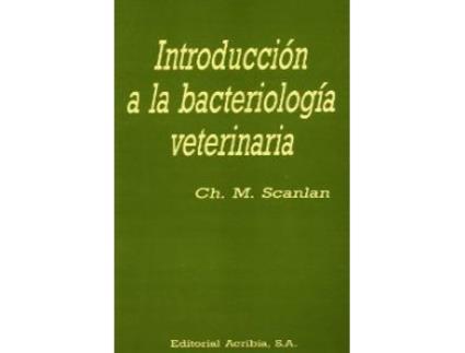 Livro Introducción A La Bacteriología Veterinaria de M. Ch. D.V.M. Ph.D. Scanlan (Espanhol)