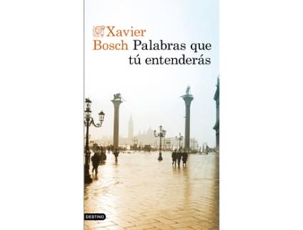 Livro Palabras Que Tú Entenderás de Xavier Bosch (Espanhol)