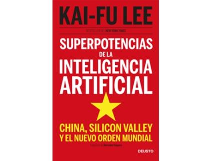 Livro Superpotencias De La Inteligencia Artificial de Kai-Fu Lee (Español)