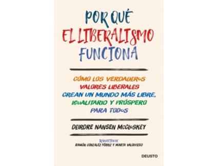 Livro Por Qué El Liberalismo Funciona de Deirdre Nansen Mccloskey (Espanhol)