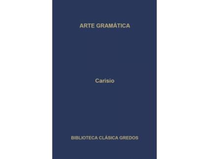 Livro Arte Gramatica de Flavio Sosipatro Carisio (Español)