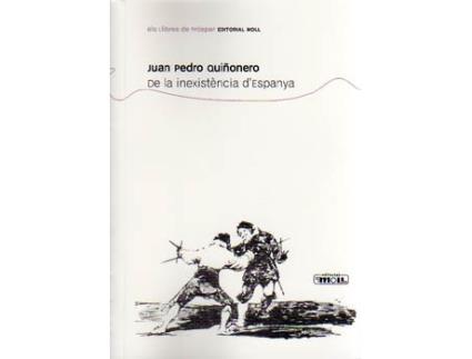 Livro De La Inexistencia DEspanya de Juan Pedro Quiñonero (Catalão)