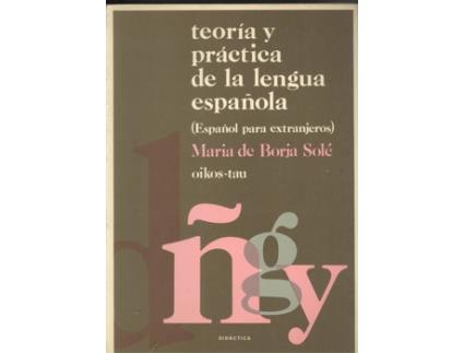 Livro Teoría Y Práctica De La Lengua Española de Borja I Solé, María De (Espanhol)