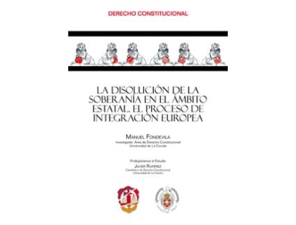 Livro Disolución De La Soberanía En El Ambito Estatal El Proceso De Integración Europea de Manuel Fondevilla (Espanhol)